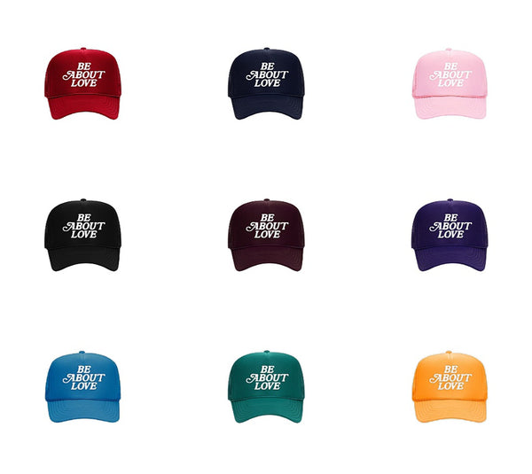 Be About Love Trucker Hat