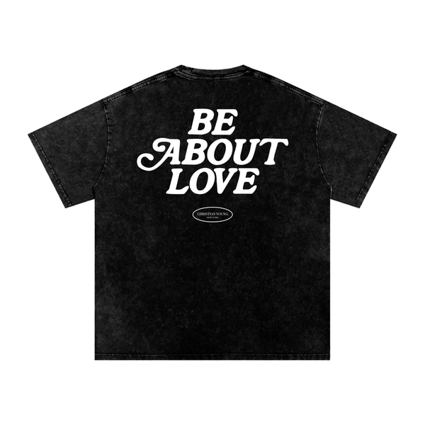 Be About Love Washed T-Shirt (multiple colors)