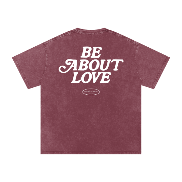 Be About Love Washed T-Shirt (multiple colors)