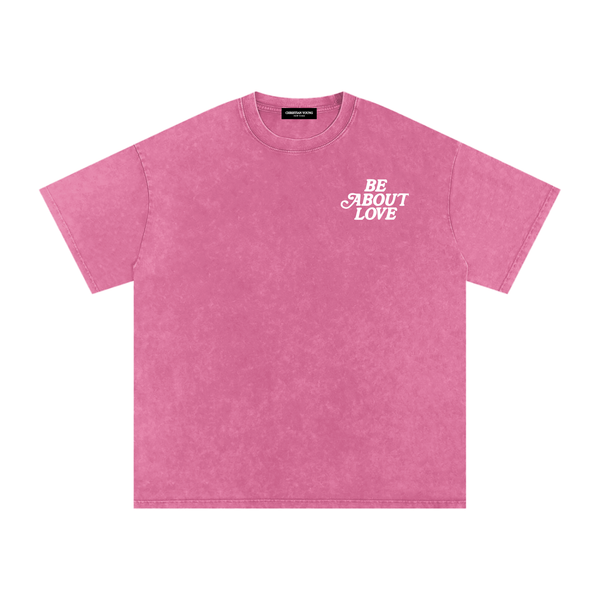 Be About Love Washed T-Shirt (multiple variants)