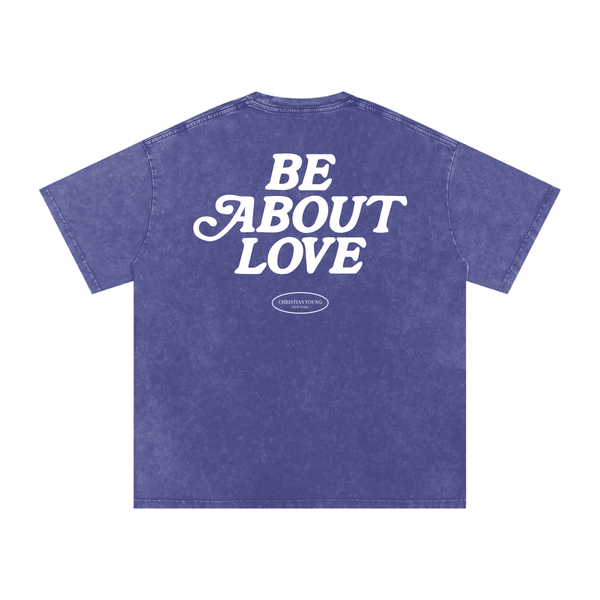 Be About Love Washed T-Shirt (multiple variants)