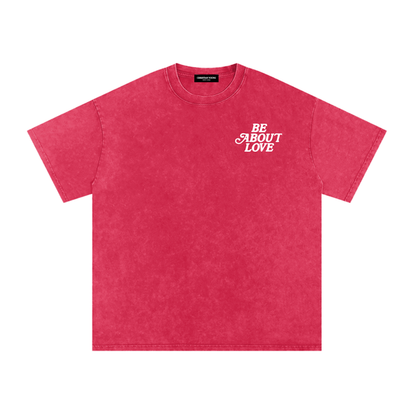 Be About Love Washed T-Shirt (multiple variants)