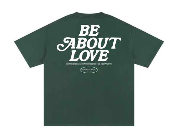 Be About Love T-Shirt (multiple variants)