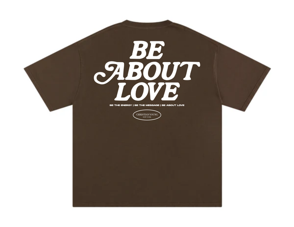 Be About Love T-Shirt (multiple variants)