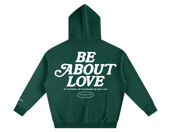 Be About Love Hoodie (multiple variants)