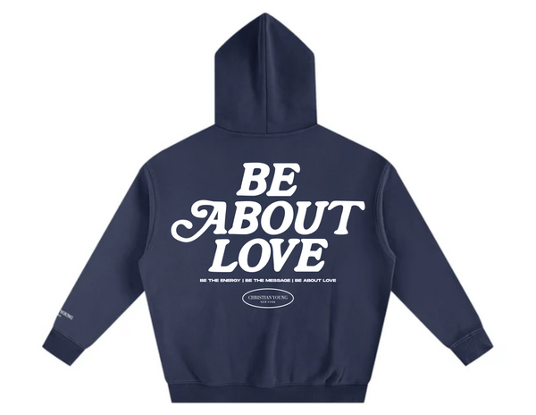 Be About Love Hoodie (multiple variants)