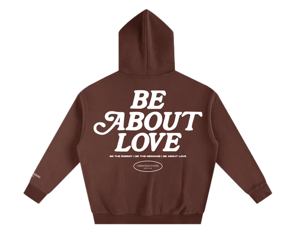 Be About Love Hoodie (multiple variants)