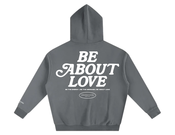 Be About Love Hoodie (multiple variants)