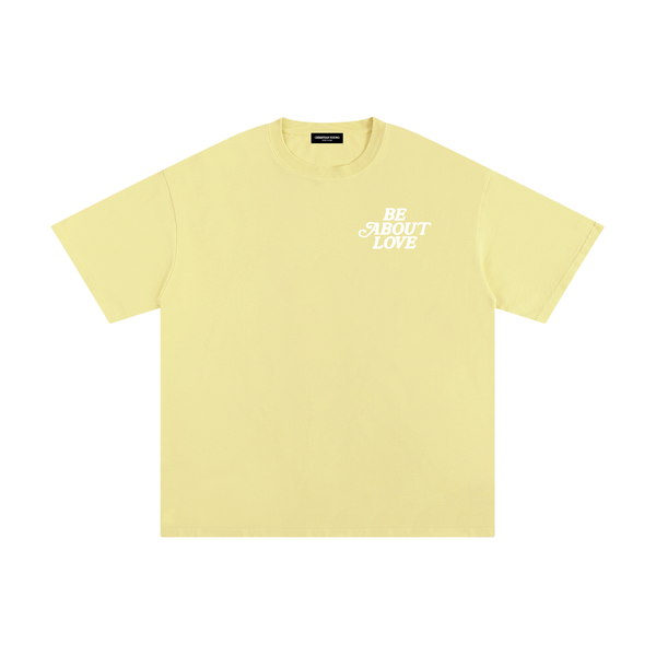 Be About Love T-Shirt (multiple colors)