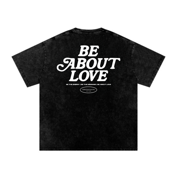 Be About Love Washed T-Shirt (multiple variants)
