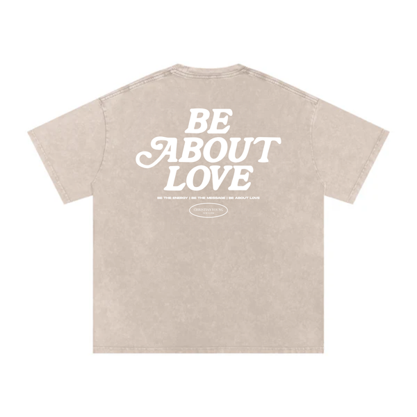 Be About Love Washed T-Shirt (multiple variants)