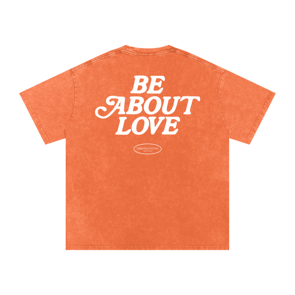 Be About Love Washed T-Shirt (multiple colors)