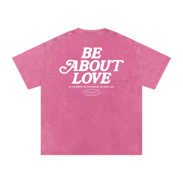 Be About Love Washed T-Shirt (multiple variants)