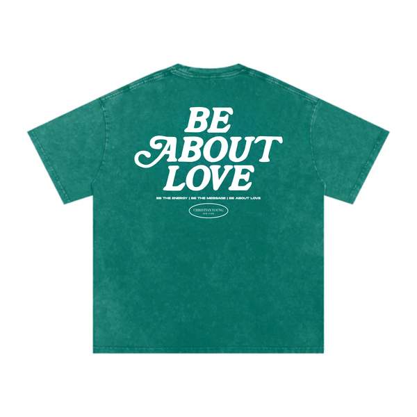 Be About Love Washed T-Shirt (multiple variants)