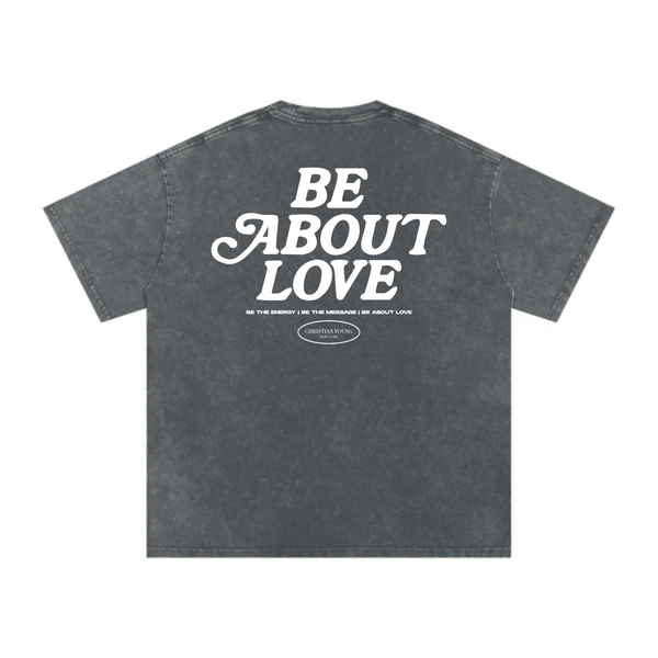 Be About Love Washed T-Shirt (multiple variants)