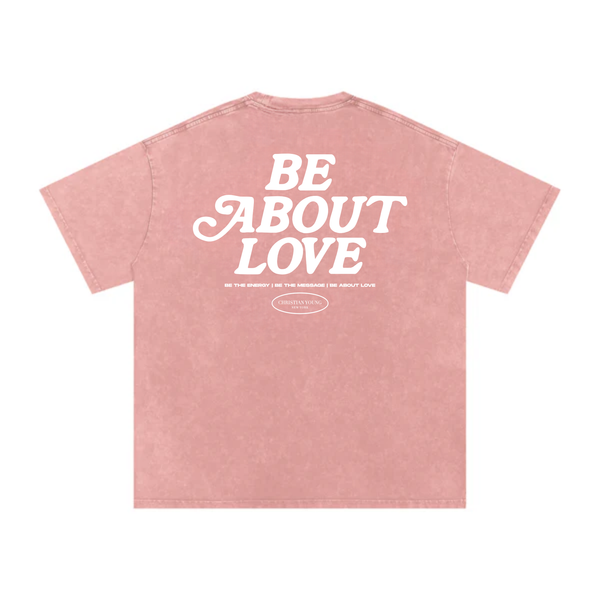 Be About Love Washed T-Shirt (multiple variants)
