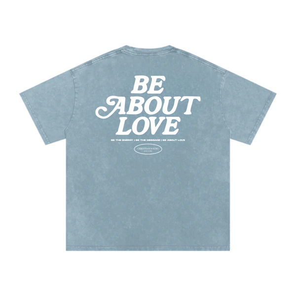 Be About Love Washed T-Shirt (multiple variants)