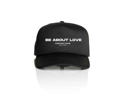 Be About Love Trucker Hat