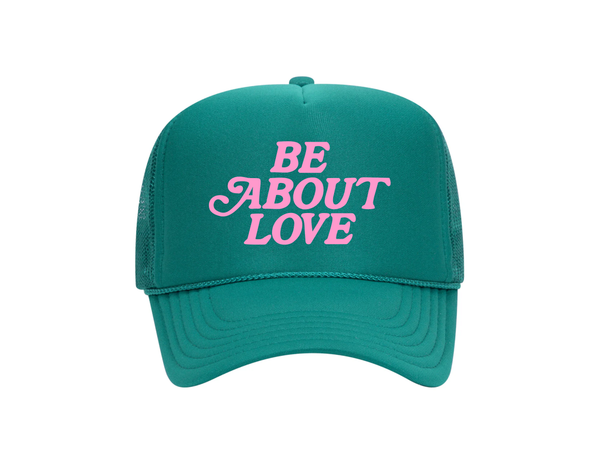 Be About Love Trucker Hat (P)