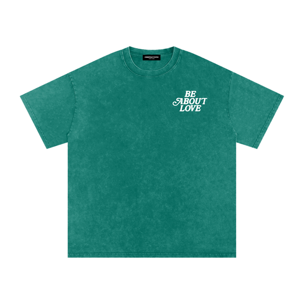 Be About Love Washed T-Shirt (multiple variants)