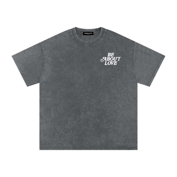Be About Love Washed T-Shirt (multiple variants)