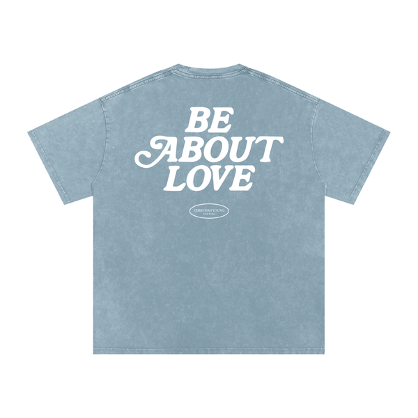 Be About Love Washed T-Shirt (multiple colors)