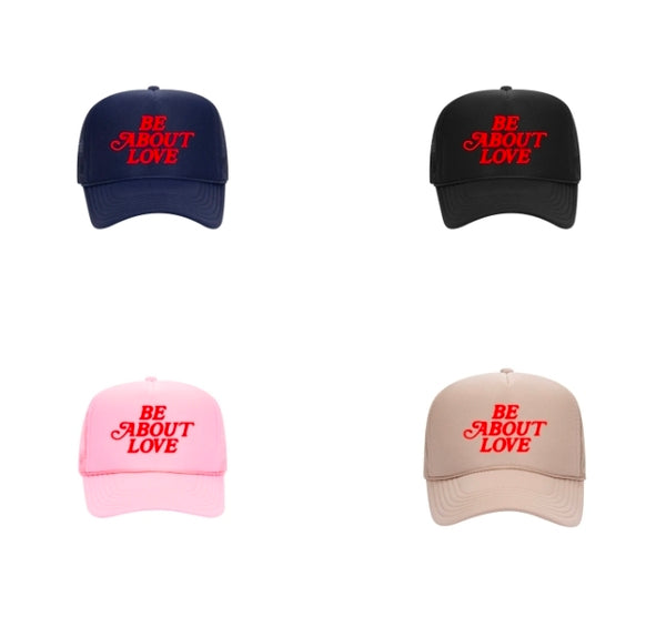 Be About Love Trucker Hat (R)